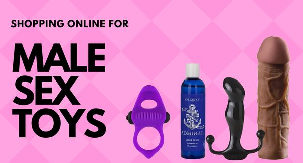 6 Things You Need To Know When Shopping Online For Male Sex Toys